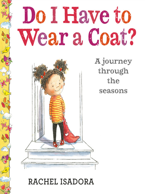 Title details for Do I Have to Wear a Coat? by Rachel Isadora - Wait list